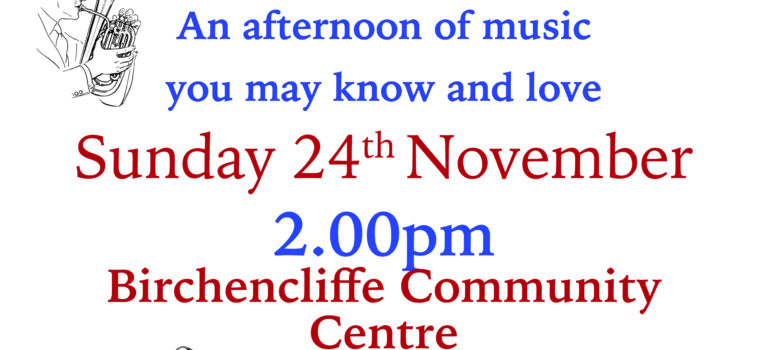 Afternoon Concert at Birchencliffe Community Centre. Sunday 24th November at 2pm